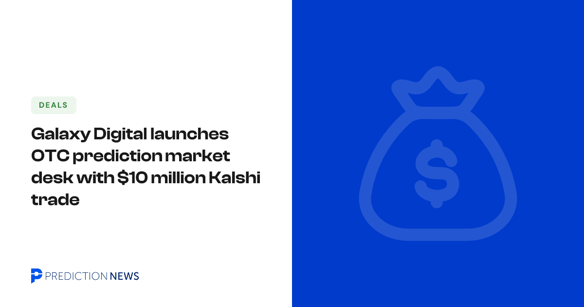 Galaxy Digital launches OTC prediction market desk with $10 million ...