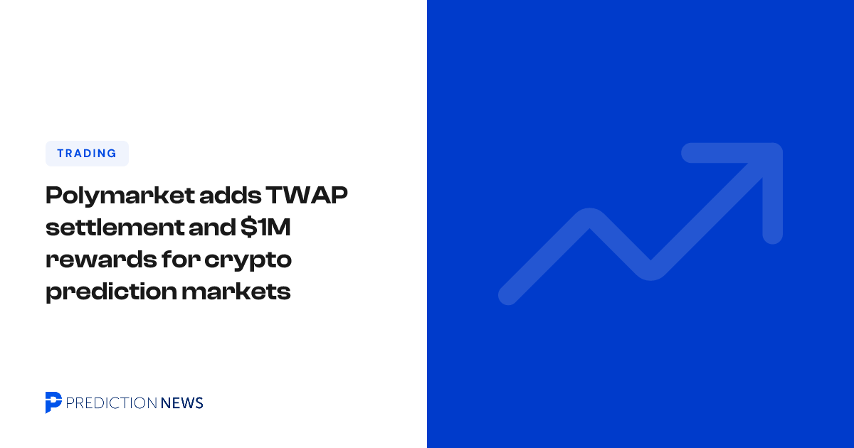 Polymarket launches $1M rewards for TWAP-settled crypto up/down markets ...