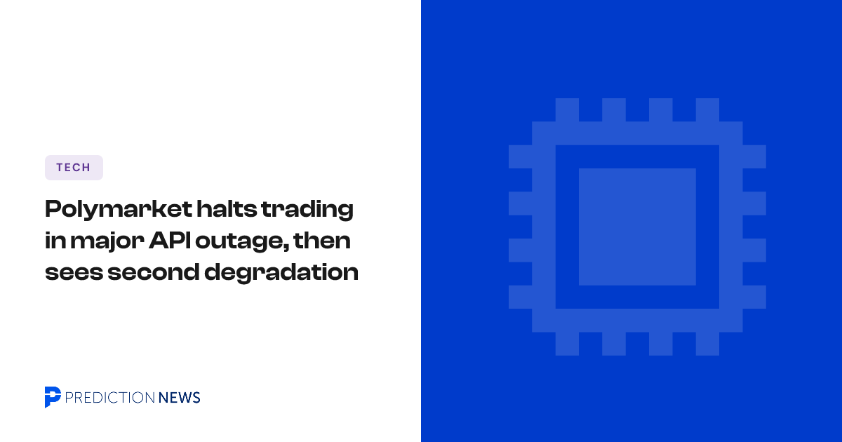 Polymarket halts trading in major API outage, then sees second ...