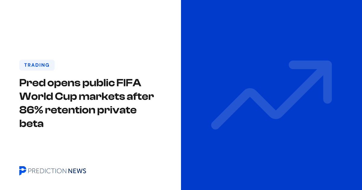 Beta Pred Pred opens public FIFA World Cup markets after 86% retention private ...